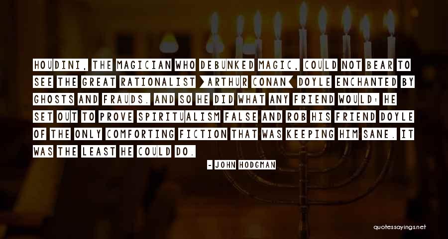 Arthur Doyle Quotes By John Hodgman Arthur Doyle Quotes By John Hodgman