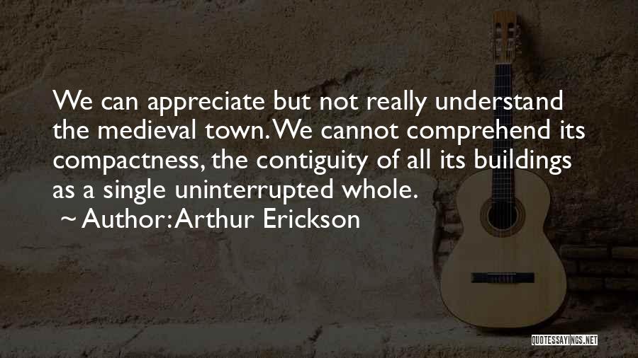 Arthur Erickson Quotes 124664