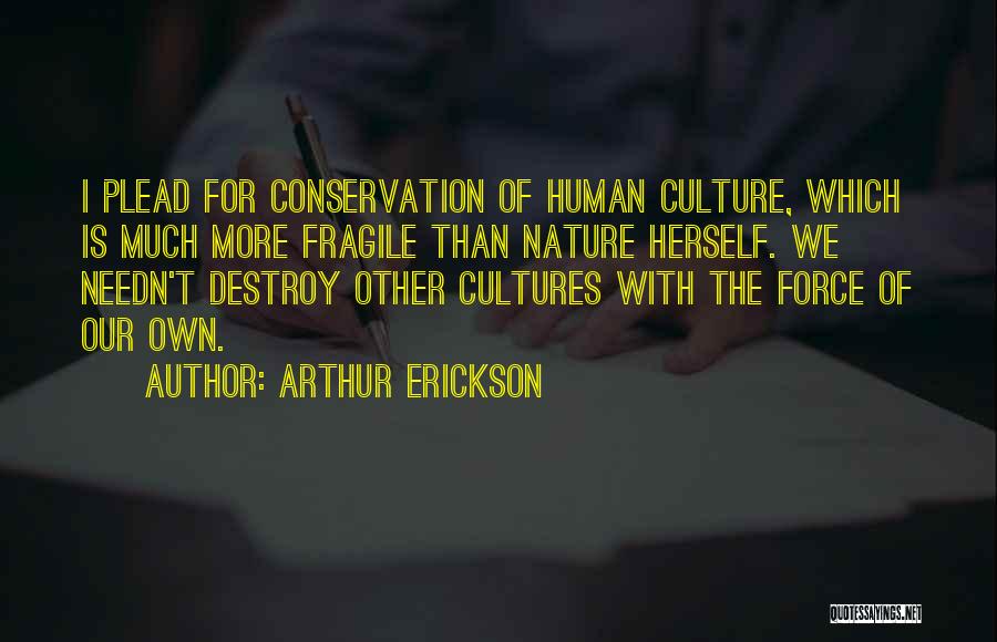 Arthur Erickson Quotes 166297