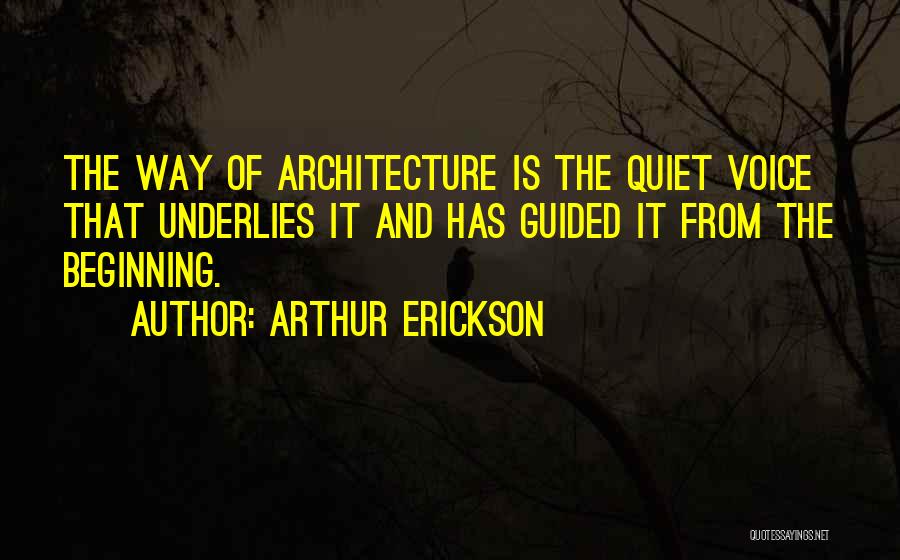 Arthur Erickson Quotes 1668869