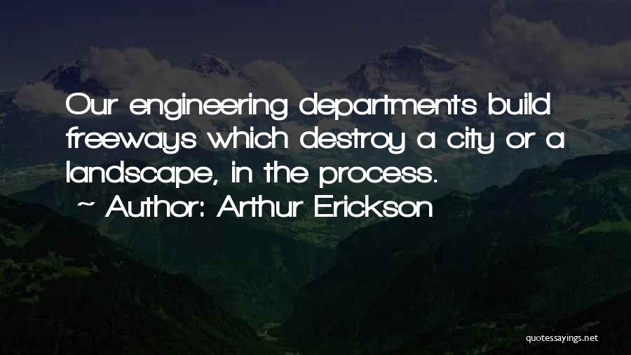 Arthur Erickson Quotes 277548