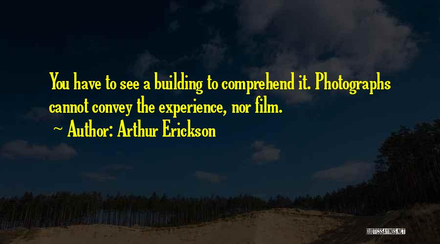 Arthur Erickson Quotes 757131