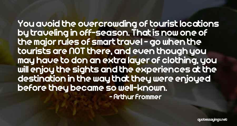 Arthur Frommer Quotes 1922209