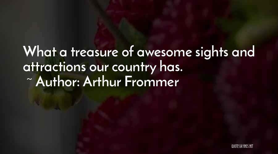 Arthur Frommer Quotes 885363