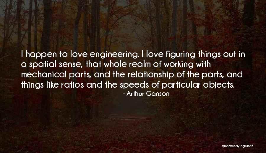 Arthur Ganson Quotes 1850471