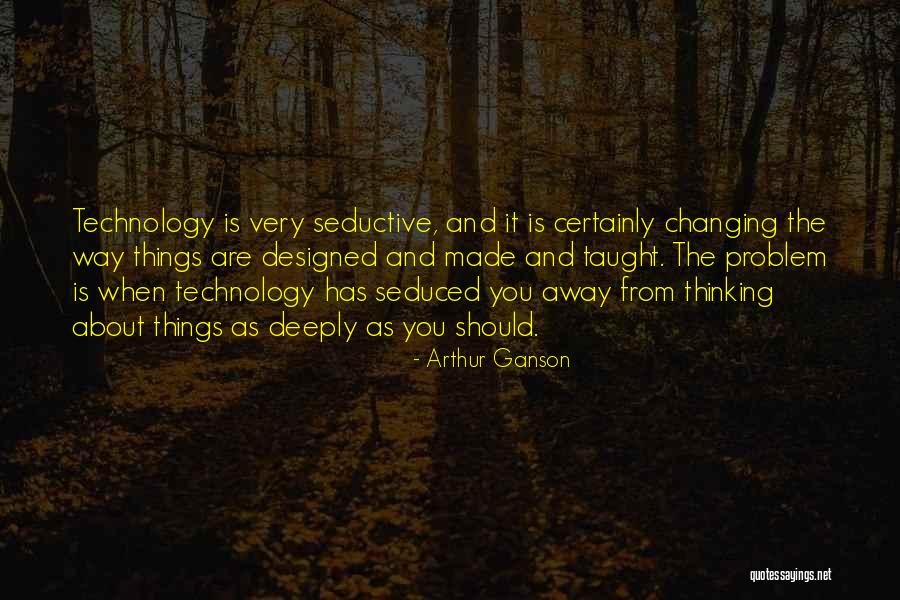 Arthur Ganson Quotes 376826