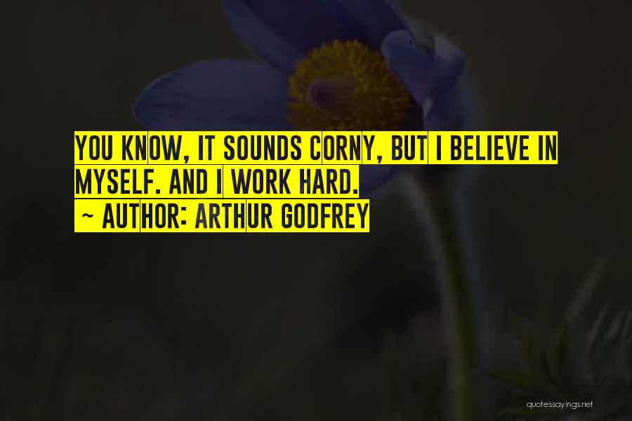 Arthur Godfrey Quotes 1406496