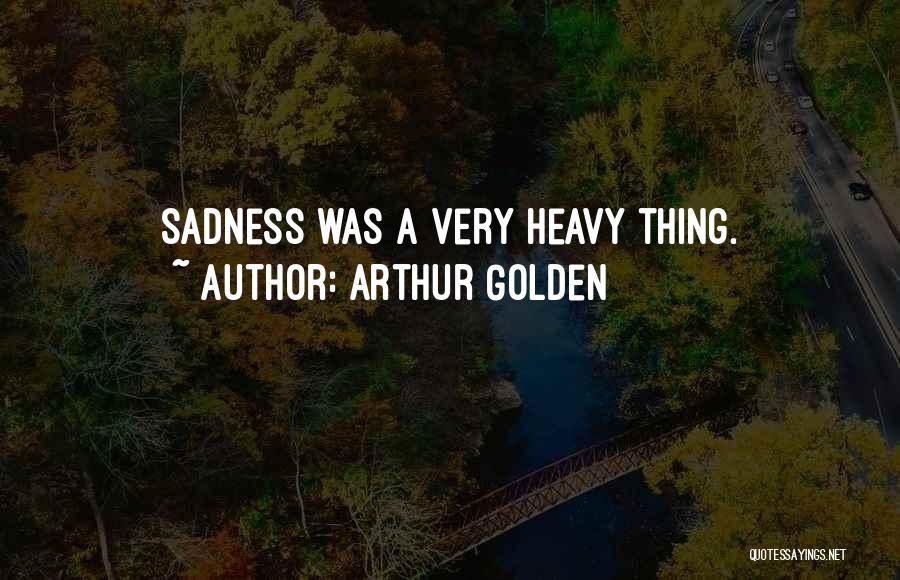 Arthur Golden Quotes 1135593