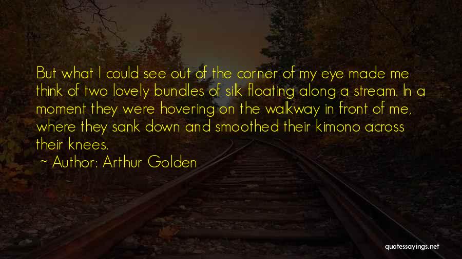 Arthur Golden Quotes 114962