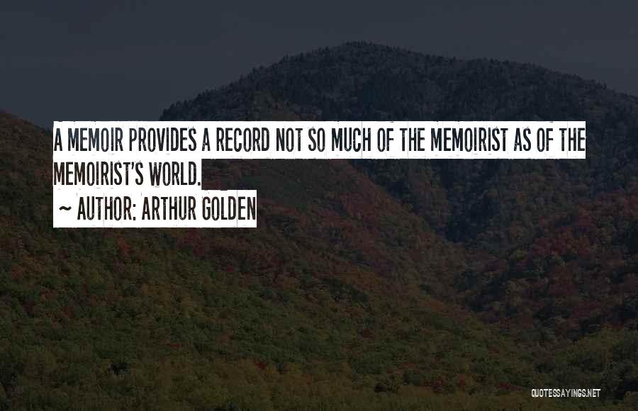 Arthur Golden Quotes 1271669