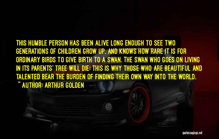 Arthur Golden Quotes 129180