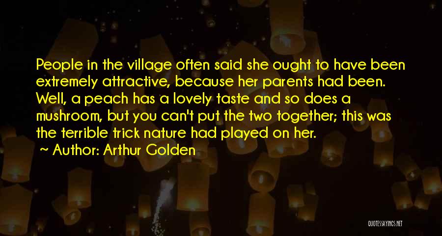 Arthur Golden Quotes 1410780