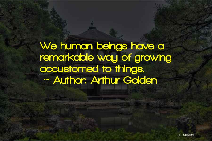 Arthur Golden Quotes 144282