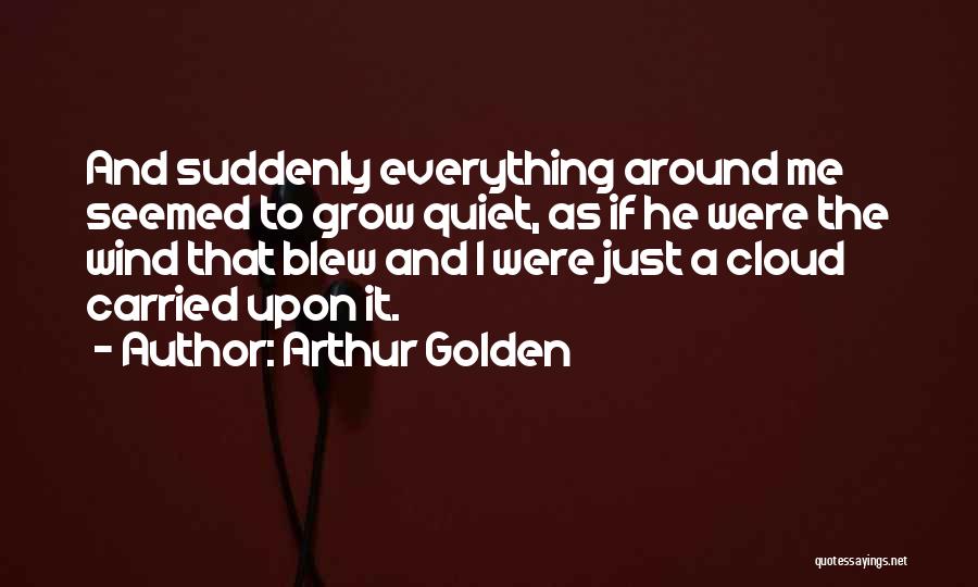 Arthur Golden Quotes 1803203