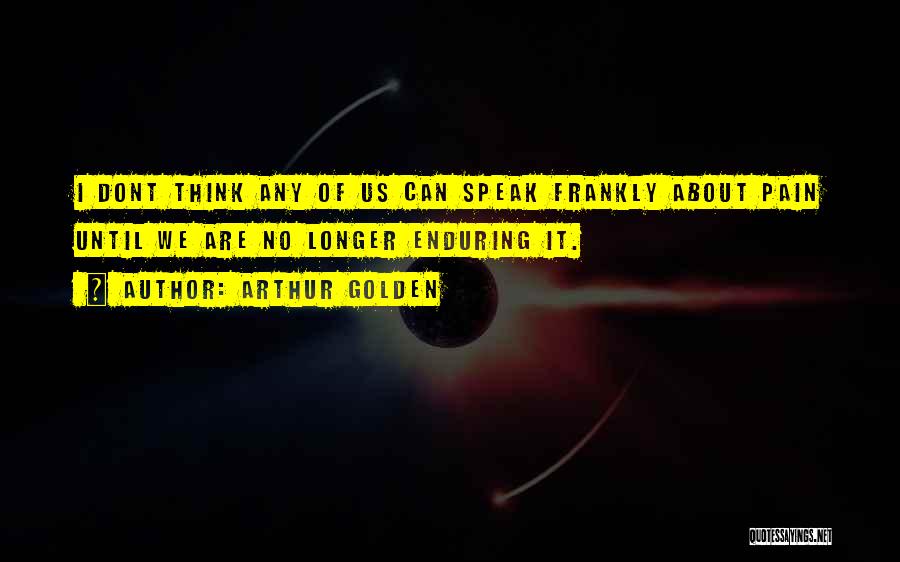 Arthur Golden Quotes 2164036