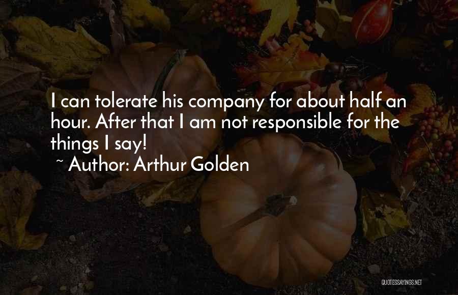 Arthur Golden Quotes 2222673