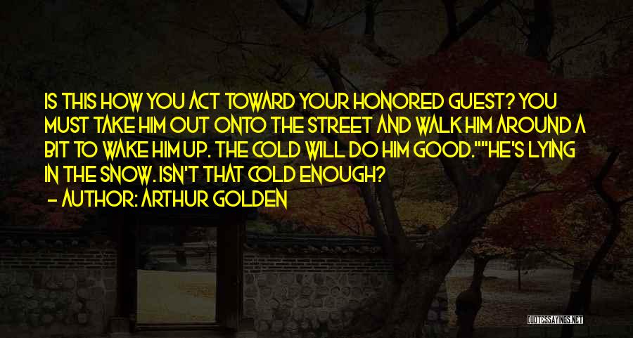 Arthur Golden Quotes 270066