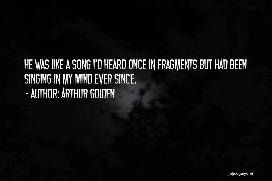 Arthur Golden Quotes 513021