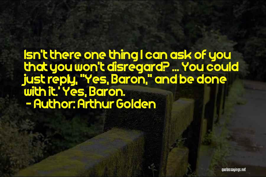 Arthur Golden Quotes 873826