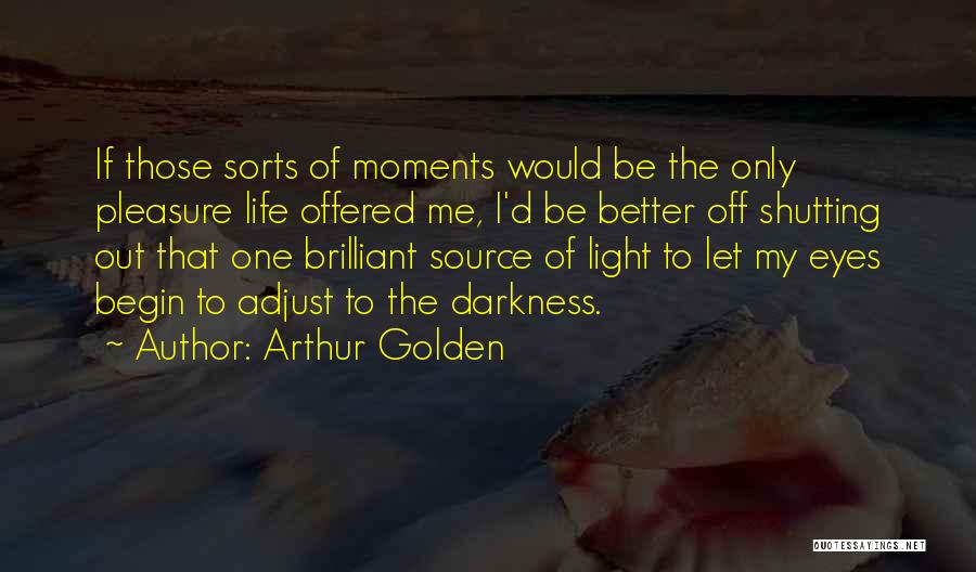 Arthur Golden Quotes 988212