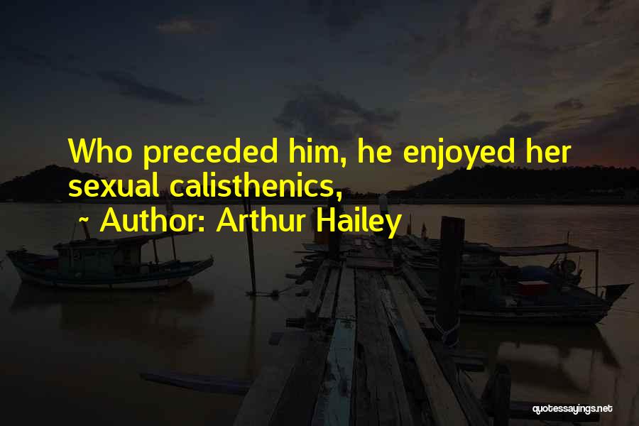 Arthur Hailey Quotes 1466176