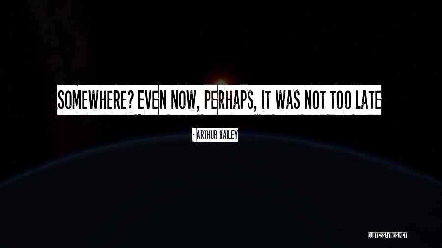 Arthur Hailey Quotes 1521163 Arthur Hailey Quotes 1521163