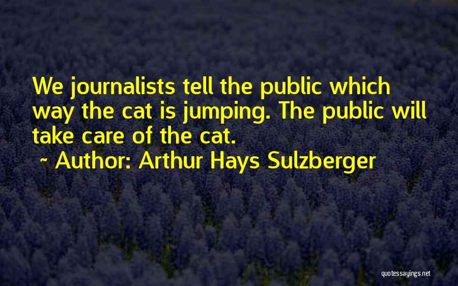 Arthur Hays Sulzberger Quotes 216724