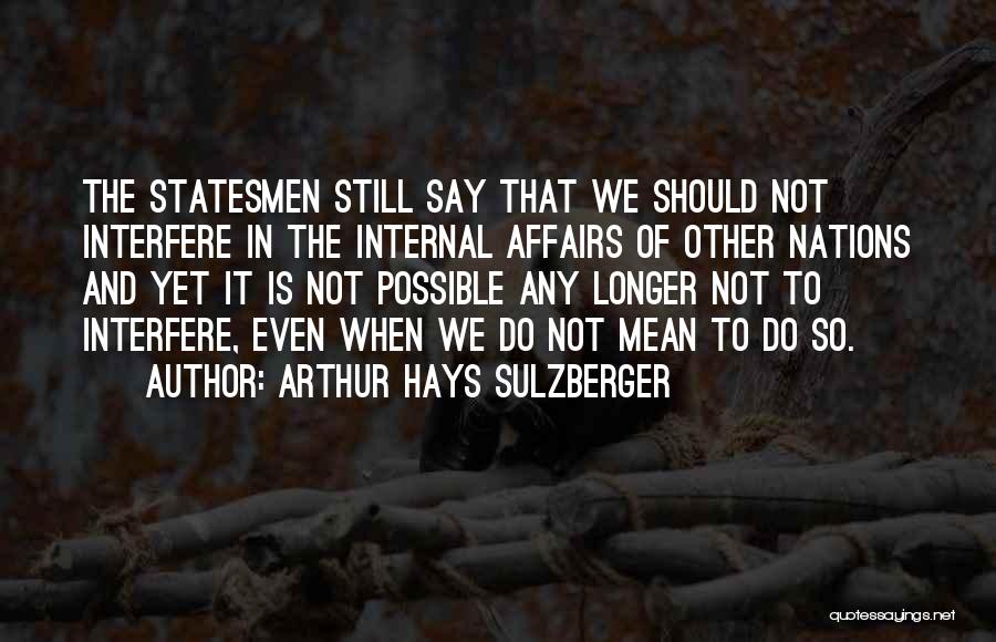 Arthur Hays Sulzberger Quotes 494341