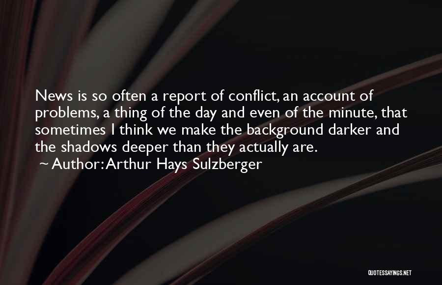 Arthur Hays Sulzberger Quotes 815629