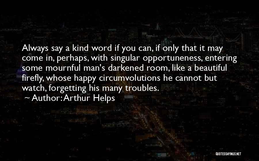 Arthur Helps Quotes 726238
