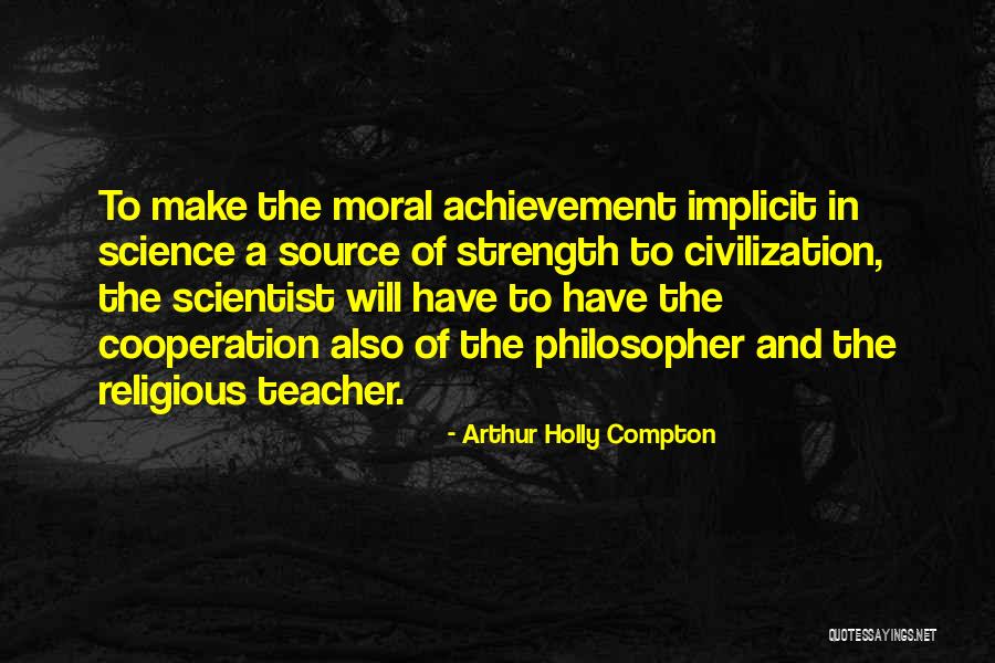 Arthur Holly Compton Quotes 957970