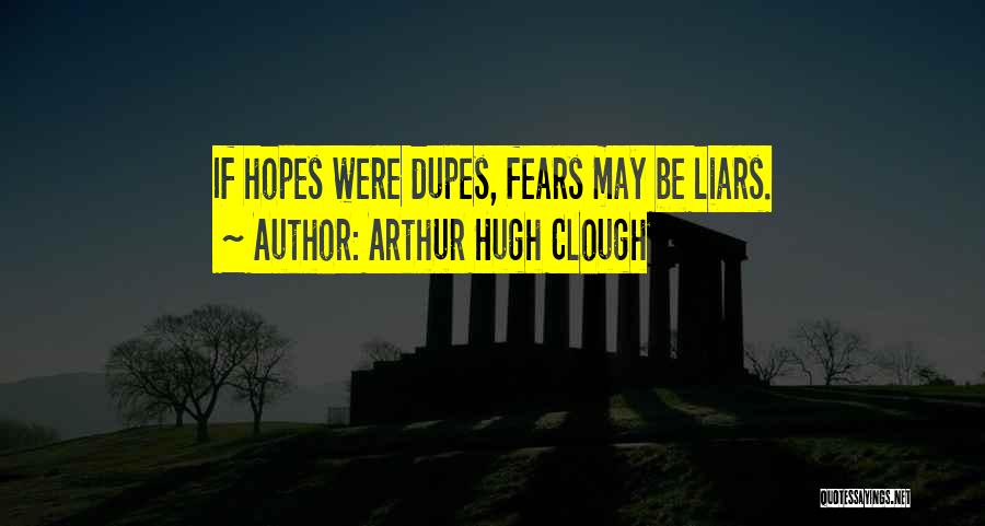 Arthur Hugh Clough Quotes 2073285