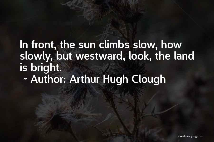 Arthur Hugh Clough Quotes 209454