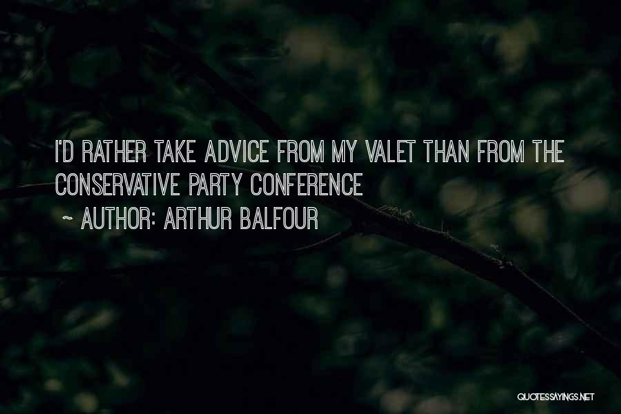 Arthur J Balfour Quotes By Arthur Balfour