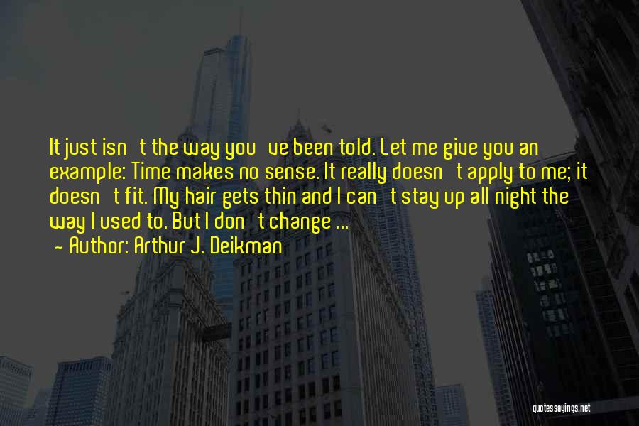 Arthur J. Deikman Quotes 1669009