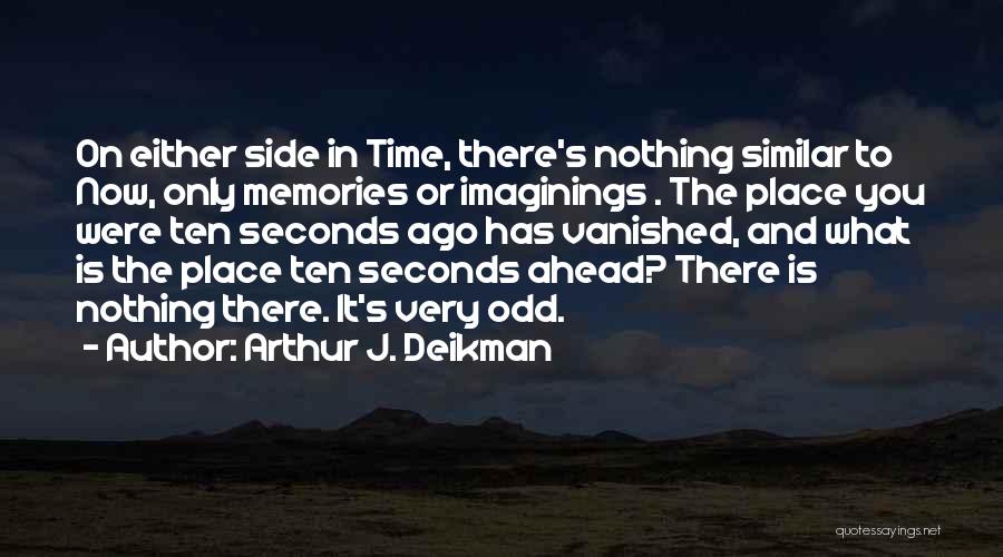 Arthur J. Deikman Quotes 2018600