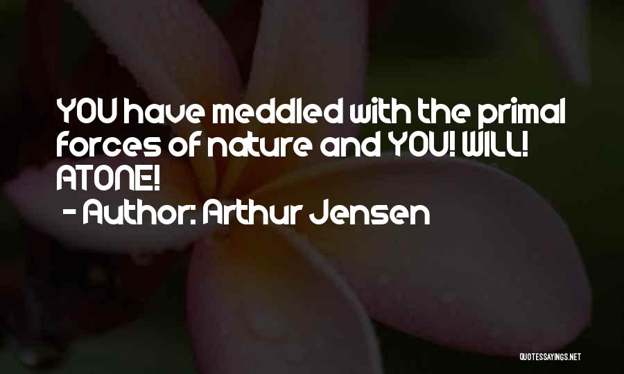 Arthur Jensen Quotes 464877