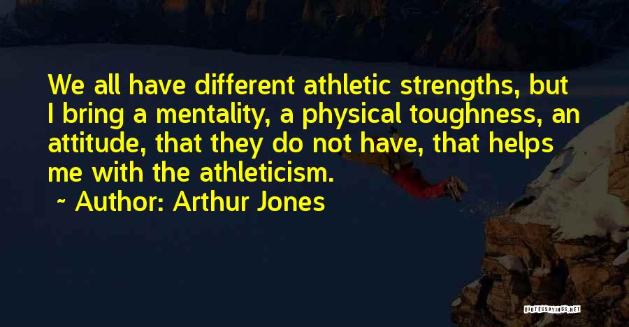 Arthur Jones Quotes 2229455