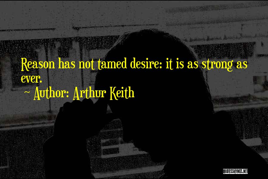 Arthur Keith Quotes 1372431