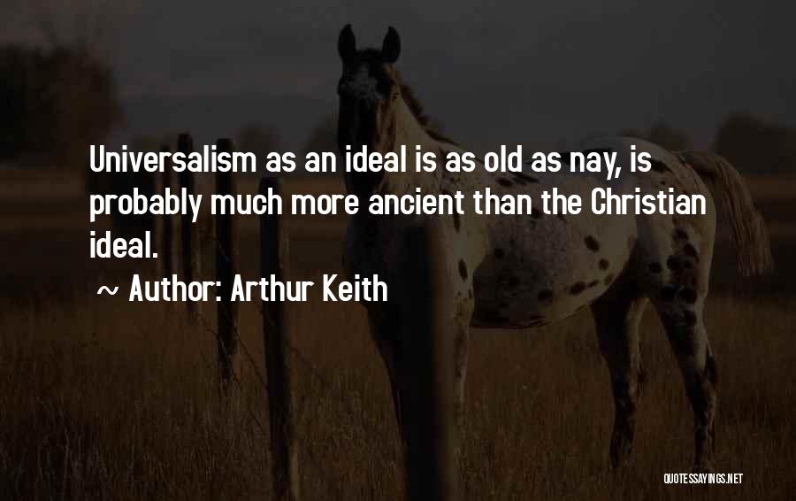 Arthur Keith Quotes 1706812