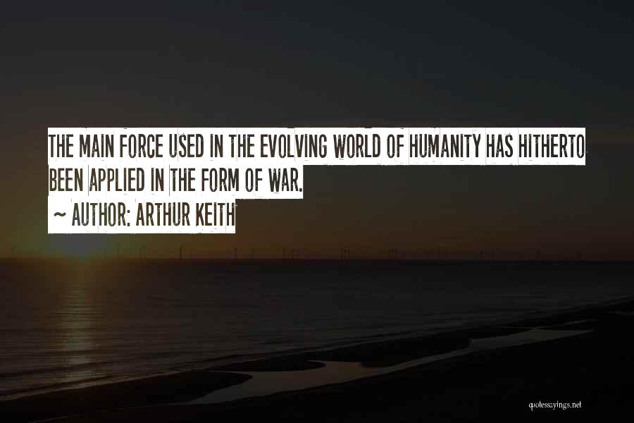 Arthur Keith Quotes 1724684