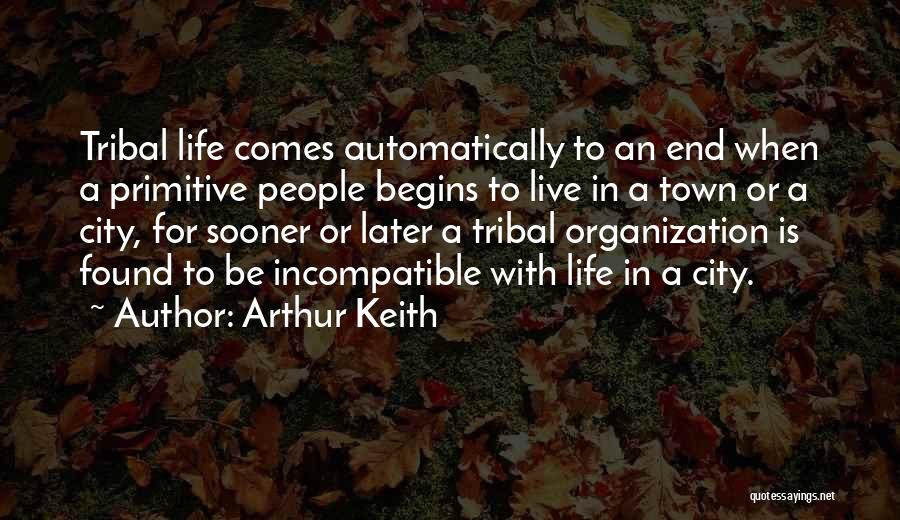 Arthur Keith Quotes 348854