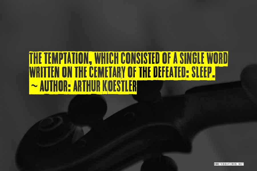 Arthur Koestler Quotes 1375535