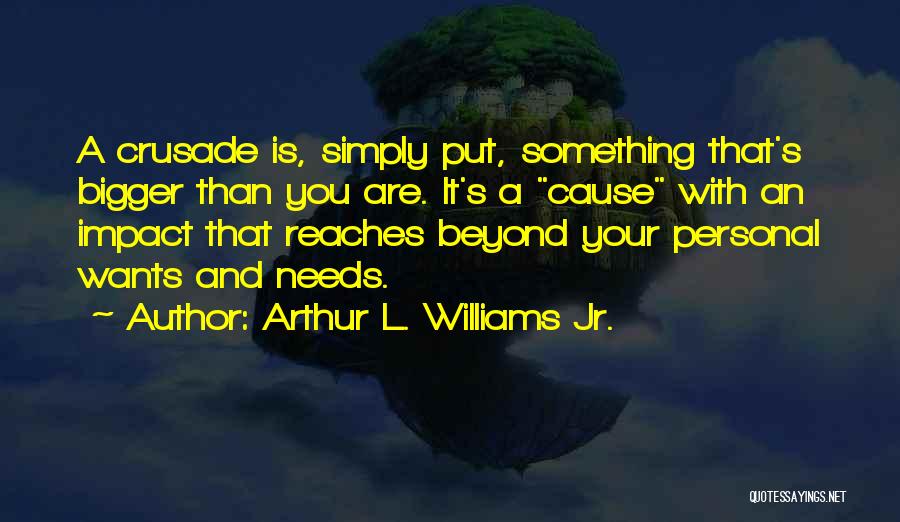 Arthur L. Williams Jr. Quotes 1661704