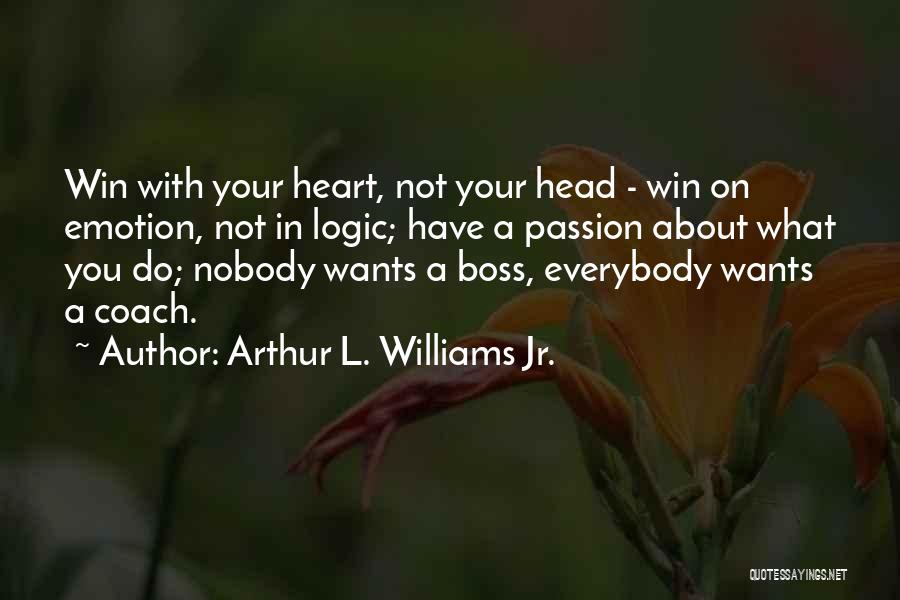 Arthur L. Williams Jr. Quotes 286079