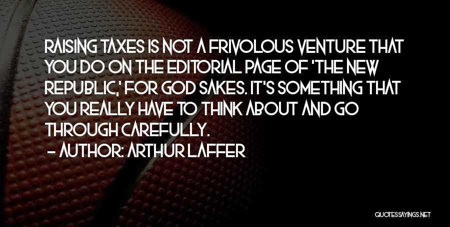 Arthur Laffer Quotes 1189377