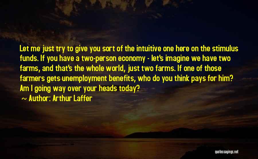 Arthur Laffer Quotes 1266918