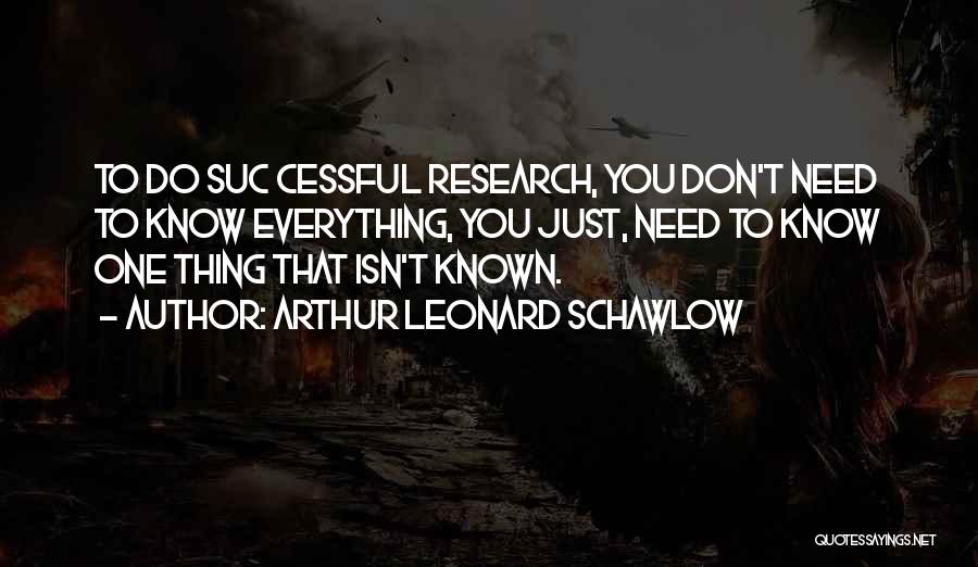 Arthur Leonard Schawlow Quotes 1874560