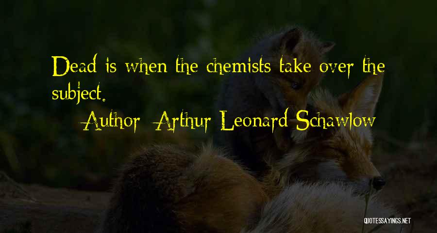 Arthur Leonard Schawlow Quotes 2130857