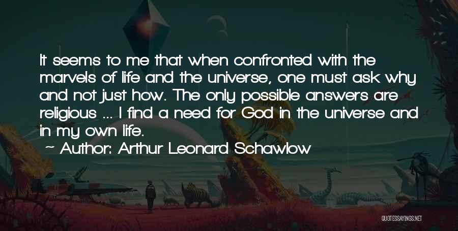 Arthur Leonard Schawlow Quotes 348752